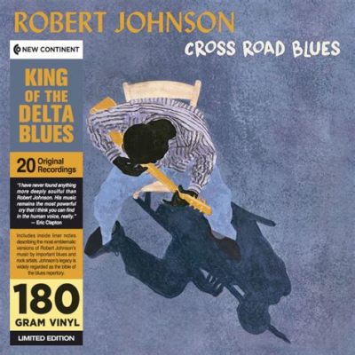 Cross Road Blues - Un lamento visceral que evoca un blues crudo y desgarrador