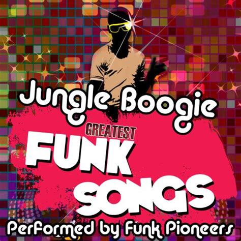 Jungle Boogie Una explosión de Funk que te hará mover los pies con su ritmo contagioso y sus poderosas capas de instrumentación