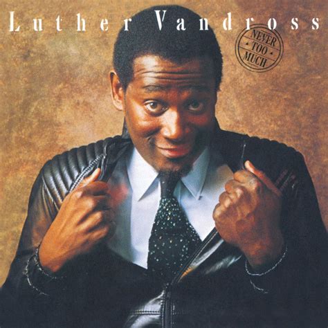 “Never Too Much” Una Sinfonía de Funk y Soul Inspirado por las Experiencias Personales de Luther Vandross